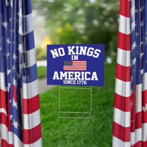 No Kings in America Yard Sign, Anti Maga Protest Sign