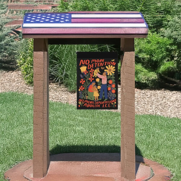 No More Detention, Abolish ICE Garden Flag