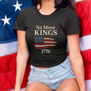 No More Kings 1776 Shirt
