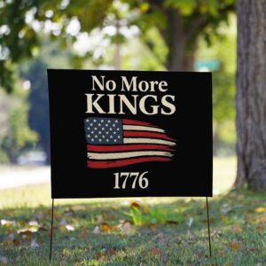 No More Kings 1776 Yard Sign