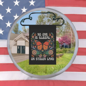 No One Is Illegal on Stolen Land Garden Flag