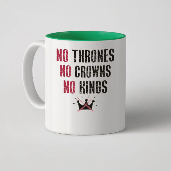 No Thrones No Crowns No Kings Mug