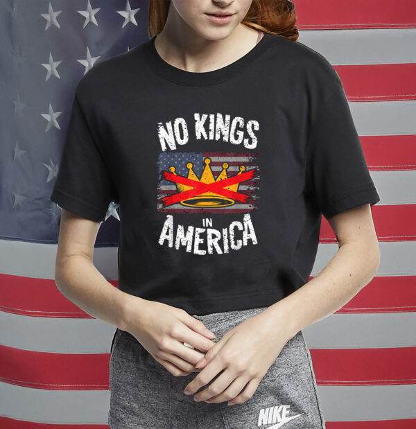 Patriotic Anti-Trump Protest T-Shirt, Anti-Authoritarian Graphic, No Kings in America Shirt