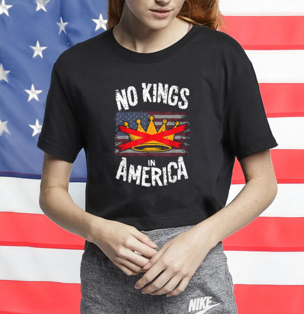 Patriotic Anti-Trump Protest T-Shirt, Anti-Authoritarian Graphic, No Kings in America Shirt