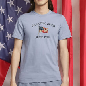 Patriotic Minimalist Protest Shirt, Rejecting Kings Since 1776 Shirt