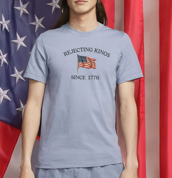 Patriotic Minimalist Protest Shirt, Rejecting Kings Since 1776 Shirt