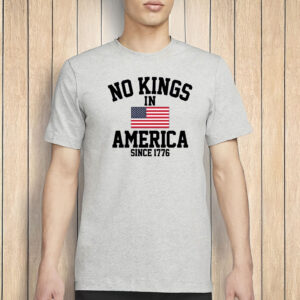 Patriotic USA Flag Tee, No Kings in America Since 1776 Shirt