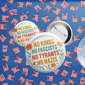 Political Anti Trump 8647, No Kings No Fascists Anti Trump Pin Button