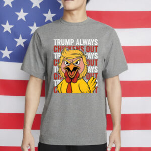 Political Meme-Trump Always Chickens Out TACO T-Shirt
