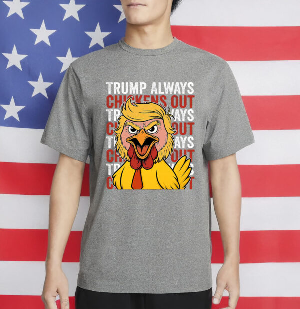 Political Meme-Trump Always Chickens Out TACO T-Shirt