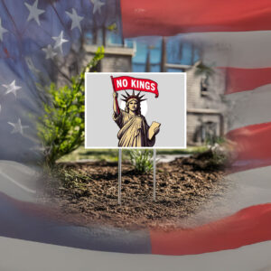 Pro Democracy Resistance Anti-Trump Political Protest Sign-No Kings Liberty Yard Sign