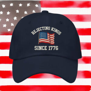 Pro-Democracy Statement Cap, Rejecting Kings Since 1776 Embroidered Hat