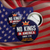Reject Authoritarianism, No Kings in America Button – Anti-Trump Pin