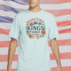 Rejecting Kings Floral Protest Pro Democracy Shirt