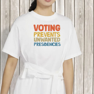 Rejecting Kings Graphic Tee, Voting Prevents Unwanted Presidencies Shirt