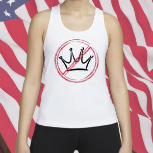 Rejecting Kings Shirt, Anti Authoritarian Protest Tee, No Kings Since 1776 Shirt