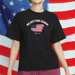 Rejecting Kings Shirt, July 4th Tee with American Flag, Independence Day Graphic Shirt