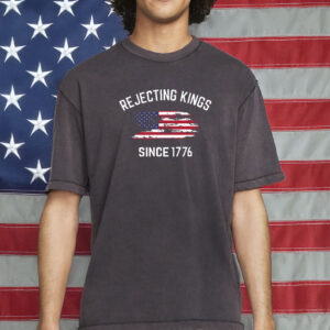 Rejecting Kings Shirt, Since 1776 Shirt, No Kings In America Shirt, Pro Democracy Shirt