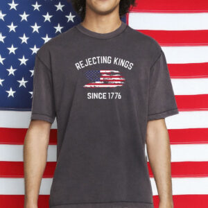 Rejecting Kings Shirt, Since 1776 Shirt, No Kings In America Shirt, Pro Democracy Shirt