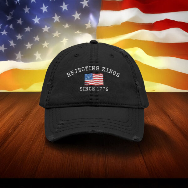 Rejecting Kings Since 1776 Hat USA Flag Embroidered Distressed Dad Cap
