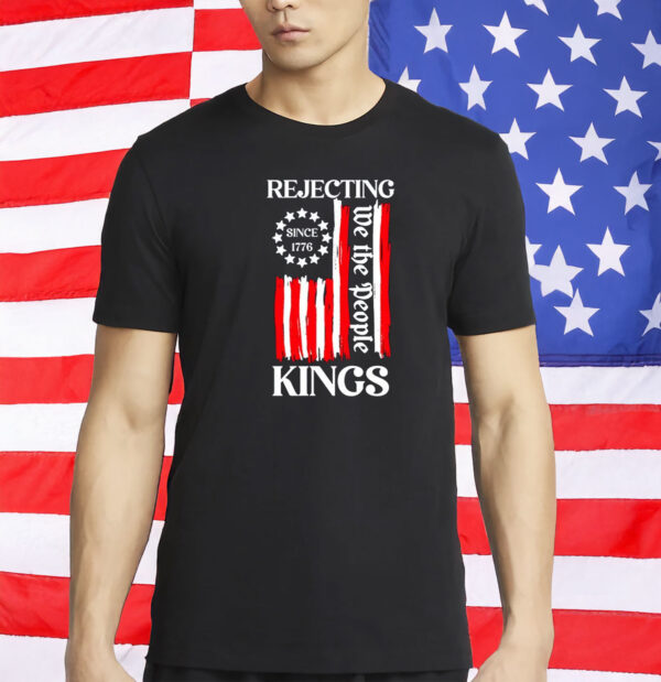 Rejecting Kings Since 1776, No Kings In America Shirt