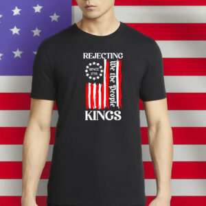 Rejecting Kings Since 1776, No Kings In America Shirt
