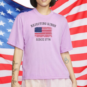 Rejecting Kings Since 1776, No Kings Shirt