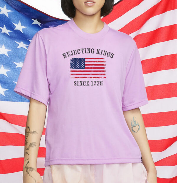 Rejecting Kings Since 1776, No Kings Shirt