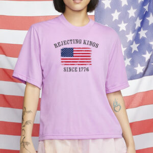 Rejecting Kings Since 1776, No Kings Shirt