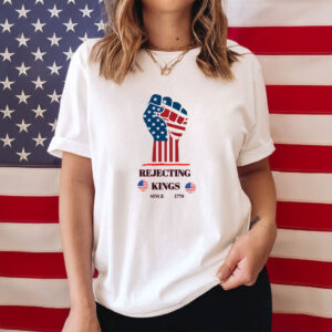 Rejecting Kings Since 1776 Protest, Patriotic American, USA 2025 Shirt