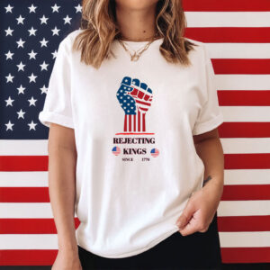Rejecting Kings Since 1776 Protest, Patriotic American, USA 2025 Shirt