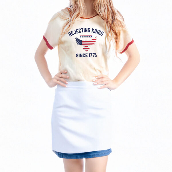 Rejecting Kings Since 1776 Protest Shirt