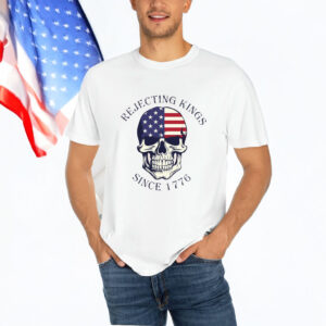 Rejecting Kings Since 1776 Protest Shirt, Funny Skeleton Shirt
