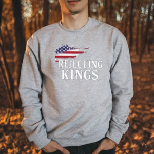 Rejecting Kings Since 1776 Protest Shirt, Political Tee, Anti Authoritarianism Shirt