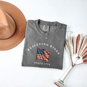 Rejecting Kings Since 1776 Protest Shirt, Pro Democracy Shirt