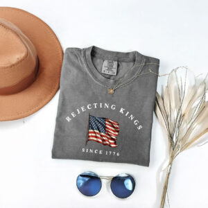 Rejecting Kings Since 1776 Protest Shirt, Pro Democracy Shirt