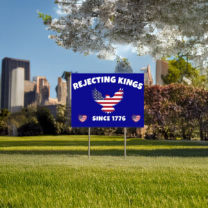 Rejecting Kings Since 1776 Protest Yard Sign, Liberty Bell Sign, Political Yard Sign