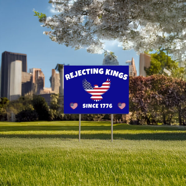 Rejecting Kings Since 1776 Protest Yard Sign, Liberty Bell Sign, Political Yard Sign