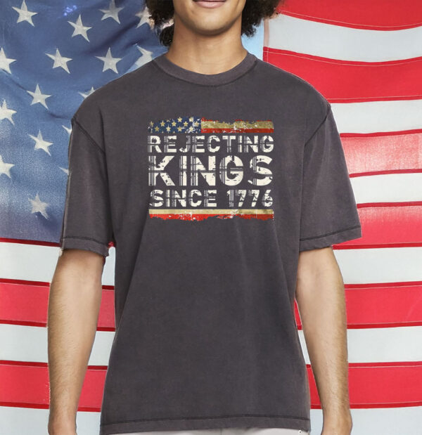 Rejecting Kings Since 1776 Shirt, No Kings In America Shirt
