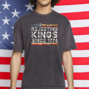 Rejecting Kings Since 1776 Shirt, No Kings In America Shirt