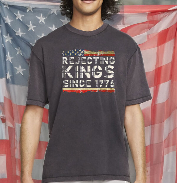 Rejecting Kings Since 1776 Shirt, No Kings In America Shirt