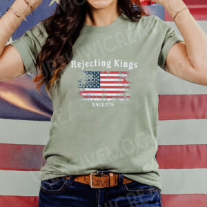 Rejecting Kings Since 1776 Shirt Vintage USA Flag Patriotic T-Shirt