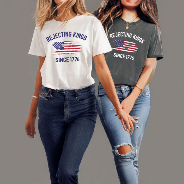 Rejecting Kings Since 1776 T-Shirt