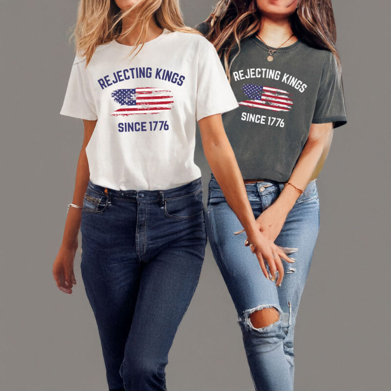 Rejecting Kings Since 1776 T-Shirt
