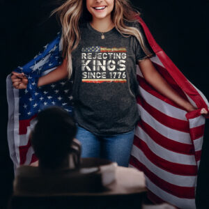 Rejecting Kings Since 1776 Unisex T-Shirt