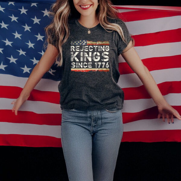 Rejecting Kings Since 1776 Unisex T-Shirt