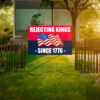 Rejecting Kings Since 1776 Yard Sign, Protest Yard Sign