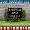 Rejecting Kings Since 1776 Yard Signs, Protest 2025 Yard Sign