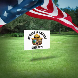Resist Bear No Kings In America Since 1776 Yard Sign