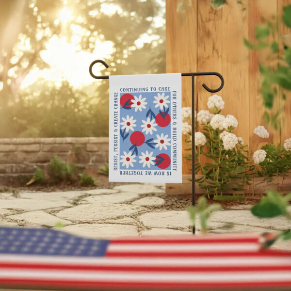 Resist Persist Create Change Garden Flag